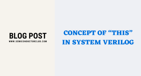 Concept of “THIS” in System Verilog - Blog Post