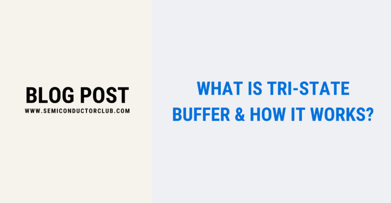What is Tri-State Buffer & How it Works