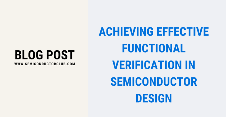 Achieving Effective Functional Verification in Semiconductor Design Blog Post